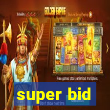 super bid